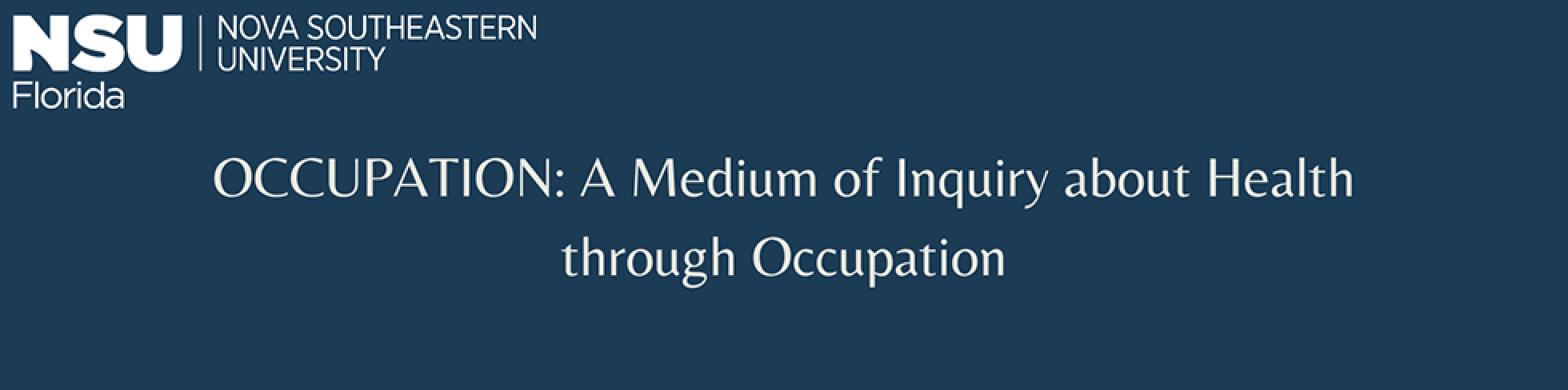 OCCUPATION: A Medium of Inquiry about Health through Occupation