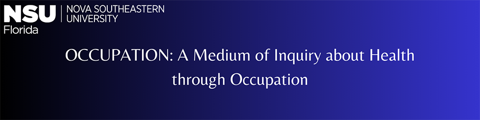 OCCUPATION: A Medium of Inquiry about Health through Occupation