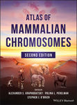Atlas of Mammalian Chromosomes by Stephen James O'Brien, Alexander S. Graphodatsky, and Polina L. Perelman