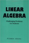 Linear Algebra: Challenging Problems for Students by Fuzhen Zhang