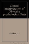 Clinical Interpretation of Objective Psychological Tests