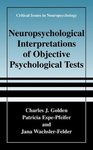 Neuropsychological Interpretation of Objective Psychological Tests