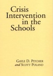 Crisis Intervention in the Schools by Gayle D. Pitcher and Scott Poland