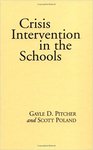 Crisis Intervention in the School by Scott Poland and G. Pitcher