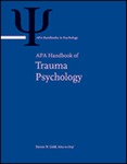 APA Handbook of Trauma Psychology: Volume 1: Foundations in Knowledge by Steven N. Gold, Joan M. Cook, and Constance J. Dalenberg