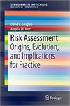 Risk Assessment: Origins, Evolution, and Implications for Practice