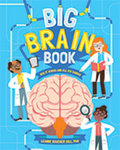 Big Brain Book: How It Works and All Its Quirks by Leanne Boucher Gill