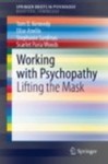 Working with Psychopathy: Lifting the Mask by Thomas D. Kennedy, Elise Anello, Stephanie Sardinas, and Scarlet Paria Woods