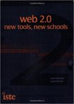Web 2.0: New Tools, New Schools by Gwen Solomon and Lynne Schrum
