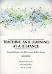 Teaching and learning at a distance: foundations of distance education [Sixth Edition] by Michael Simonson, Sharon E. Smaldino, and Susan Zvacek