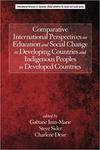 Comparative international perspectives on education and social change in developing countries and indigenous peoples in developed countries