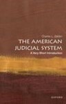 The American Judicial System: A Very Short Introduction by Charles L. Zelden