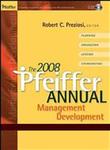 The 2008 Pfeiffer Annual Management Development by Robert Preziosi