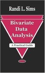 Bivariate Data Analysis: A Practical Guide by Randi L. Sims