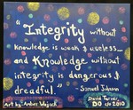 Integrity without knowledge is weak & useless ... and knowledge without integrity is dangerous and dreadful by David Turner and Amber Wojack