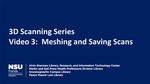 3D Scanning Series Video Three:  Meshing and Saving Scans