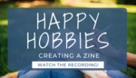 Happy Hobbies: Creating a Zine by Sara Cooper