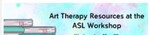 Art Therapy Resources at the ASL by Sarah Cisse
