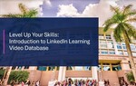 Level Up Your Skills: Introduction to LinkedIn Learning Video Database by Sarah Cisse