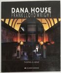 Dana House: Frank Lloyd Wright