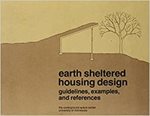 Earth Sheltered Housing Design: Guidelines, Examples, and References by University of Minnesota Underground Space Center