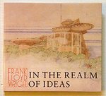 In the Realm of Ideas by Frank Lloyd Wright, Bruce Brooks Pfeiffer, and Gerald Nordland