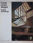 Frank Lloyd Wright Public Buildings by Martin Pawley and Yukio Futagawa