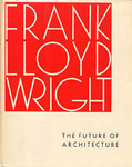 Frank Lloyd Wright: The Future of Architecture