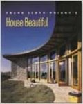 Frank Lloyd Wright's House Beautiful by Diane Maddex