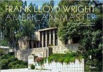 Frank Lloyd Wright: American Master by Alan Weintraub and Kathryn Smith