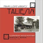 Frank Lloyd Wright's Taliesin by Randolph C. Henning and Kathyn A. Smith