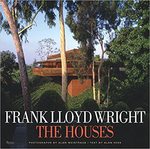 Frank Lloyd Wright: The Houses by Alan Hess, Alan Weintraub, Kenneth Frampton, Thomas S. Hines, Bruce Brooks Pfeiffer, Kathryn Smith, Margo Stipe, and Eric Lloyd Wright