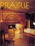 Prairie Style: Houses and Gardens by Frank Lloyd Wright and the Prairie School by Dixie Legler and Christian Korab