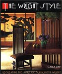 The Wright Style: Recreating the Spirit of Frank Lloyd Wright by Carla Lind