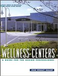 Wellness Centers: A Guide for the Design Professional by Joan Whaley Gallup