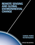Remote Sensing and Global Environment Change by Samuel J. Purkis and Victor V. Klemas