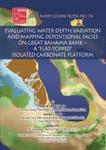 Evaluating Water-Depth Variation and Mapping Depositional Facies on the Great Bahama Bank - a "Flat-Topped" Isolated Carbonate Platform by Paul Mitch Harris, James Ellis, and Samuel J. Purkis