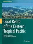 Eastern Pacific Coral Reef Provinces, Coral Community Structure and Composition: An Overview by Juan J. Alvarado, Stuart Banks, Jorge Cortes, Joshua Feingold, Carlos Jimenez, James E. Maragos, Priscilla Martinez, Juan L. Mate, Diana A. Moanga, Sergio Navarrete, Hector Reyes-Bonilla, Bernhard Riegl, Fernando Rivera, Bernardo Vargas-Angel, Evie A. Wieters, and Fernando A. Zapata