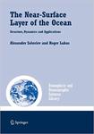 The Near-Surface Layer of the Ocean: Structure, Dynamics and Applications by Alexander Soloviev and Roger Lukas