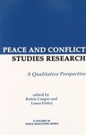 Peace and Conflict Studies Research: A Qualitative Perspective by Robin Cooper and Laura Finley