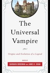 The Universal Vampire: Origins and Evolution of a Legend by James E. Doan and Barbara Brodman