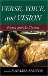 Verse, Voice, and Vision: Poetry and the Cinema by Marlisa Santos
