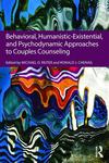 Behavioral, Humanistic-Existential, and Psychodynamic Approaches to Couples Counseling by Michael Reiter and Ronald J. Chenail