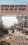 Utopia and Dystopia in the Age of Trump: Images from Literature and Visual Arts by Barbara Brodman and James E. Doan