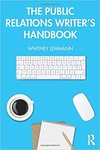 The Public Relations Writer’s Handbook by Whitney S. Lehmann
