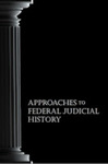 All Rise: The Prospects and Challenges of Lower Federal Judicial Biography by Charles L. Zelden